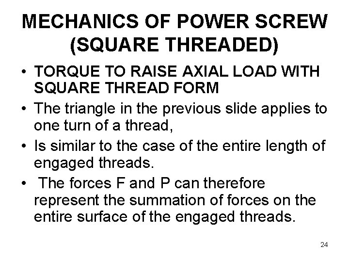 MECHANICS OF POWER SCREW (SQUARE THREADED) • TORQUE TO RAISE AXIAL LOAD WITH SQUARE