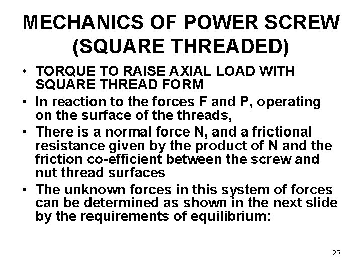 MECHANICS OF POWER SCREW (SQUARE THREADED) • TORQUE TO RAISE AXIAL LOAD WITH SQUARE