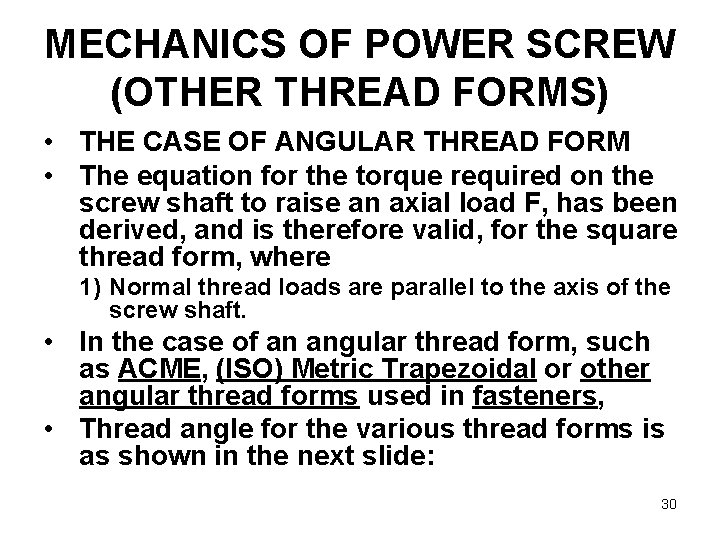 MECHANICS OF POWER SCREW (OTHER THREAD FORMS) • THE CASE OF ANGULAR THREAD FORM