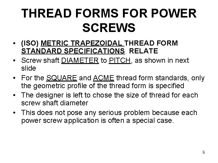 THREAD FORMS FOR POWER SCREWS • (ISO) METRIC TRAPEZOIDAL THREAD FORM STANDARD SPECIFICATIONS RELATE