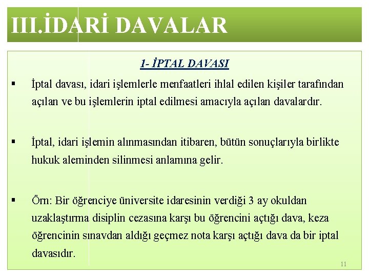 III. İDARİ DAVALAR 1 - İPTAL DAVASI § İptal davası, idari işlemlerle menfaatleri ihlal