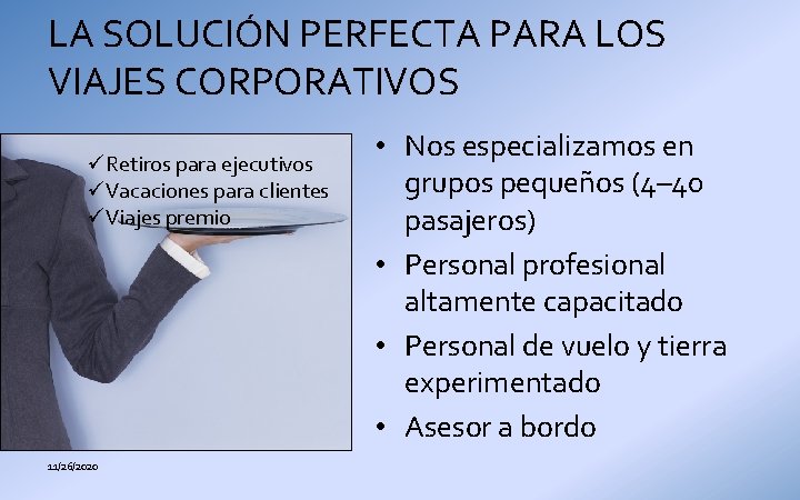 LA SOLUCIÓN PERFECTA PARA LOS VIAJES CORPORATIVOS üRetiros para ejecutivos üVacaciones para clientes üViajes