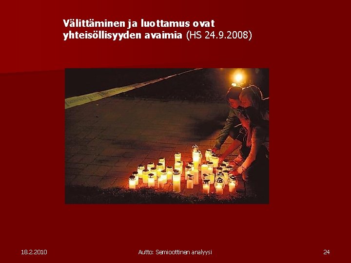 Välittäminen ja luottamus ovat yhteisöllisyyden avaimia (HS 24. 9. 2008) 18. 2. 2010 Autto: