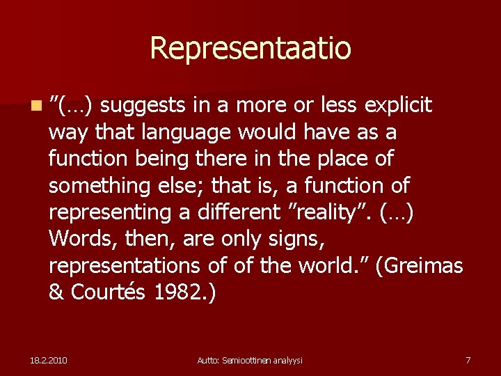 Representaatio n ”(…) suggests in a more or less explicit way that language would