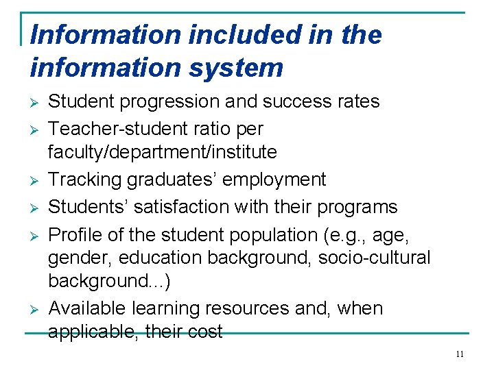 Information included in the information system Ø Ø Ø Student progression and success rates Information included in the information system Ø Ø Ø Student progression and success rates
