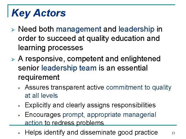 Key Actors Ø Ø Need both management and leadership in order to succeed at Key Actors Ø Ø Need both management and leadership in order to succeed at