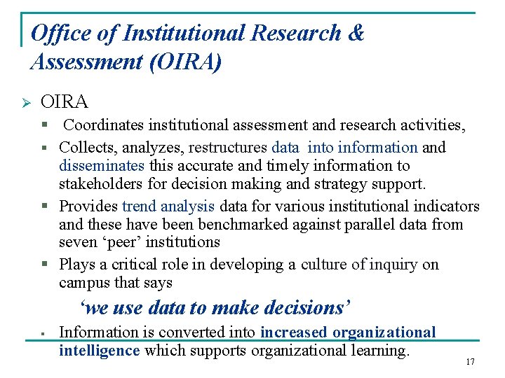 Office of Institutional Research & Assessment (OIRA) Ø OIRA § Coordinates institutional assessment and Office of Institutional Research & Assessment (OIRA) Ø OIRA § Coordinates institutional assessment and