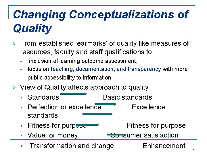 Changing Conceptualizations of Quality Ø From established ‘earmarks’ of quality like measures of resources, Changing Conceptualizations of Quality Ø From established ‘earmarks’ of quality like measures of resources,