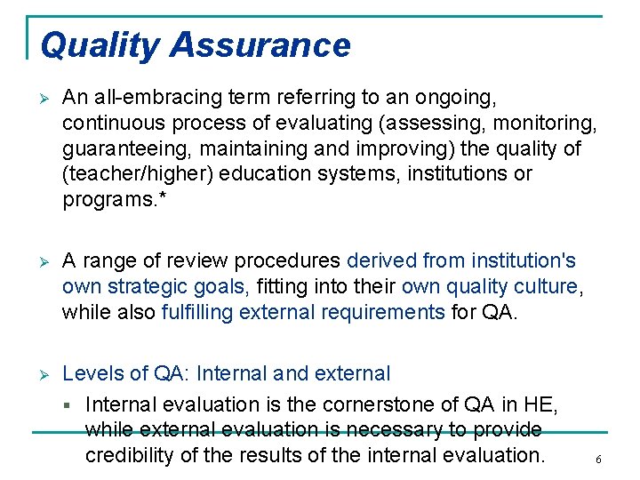 Quality Assurance Ø An all-embracing term referring to an ongoing, continuous process of evaluating Quality Assurance Ø An all-embracing term referring to an ongoing, continuous process of evaluating