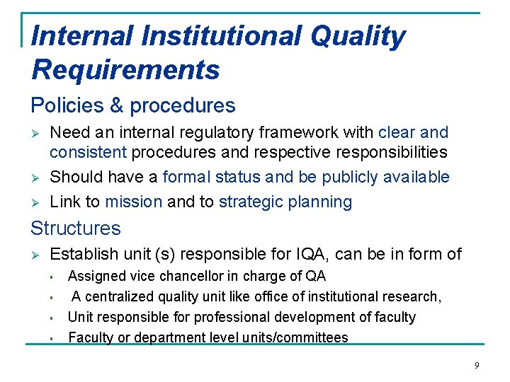 Internal Institutional Quality Requirements Policies & procedures Ø Ø Ø Need an internal regulatory Internal Institutional Quality Requirements Policies & procedures Ø Ø Ø Need an internal regulatory