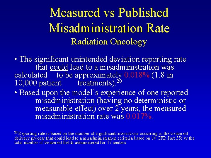 Measured vs Published Misadministration Rate Radiation Oncology • The significant unintended deviation reporting rate Measured vs Published Misadministration Rate Radiation Oncology • The significant unintended deviation reporting rate