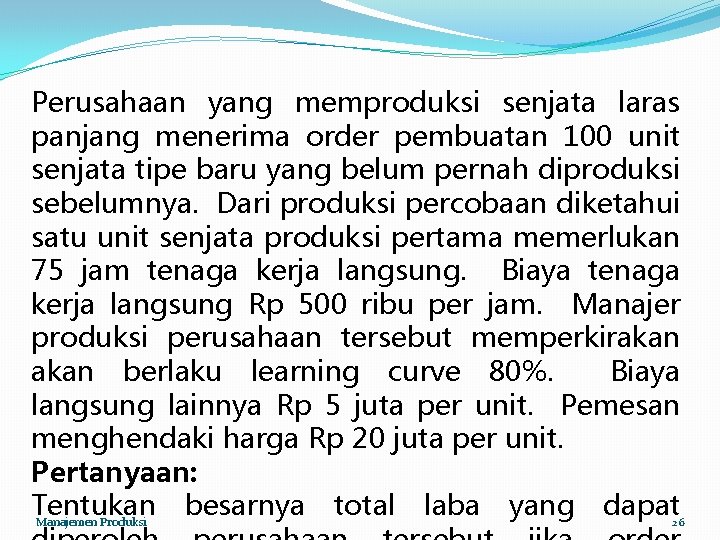 Perusahaan yang memproduksi senjata laras panjang menerima order pembuatan 100 unit senjata tipe baru