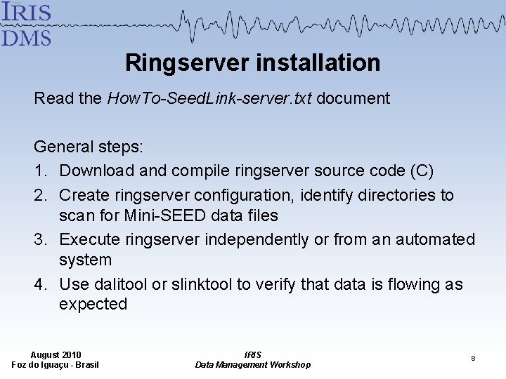 Ringserver installation Read the How. To-Seed. Link-server. txt document General steps: 1. Download and