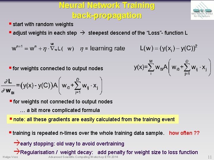 Neural Network Training back-propagation § start with random weights § adjust weights in each