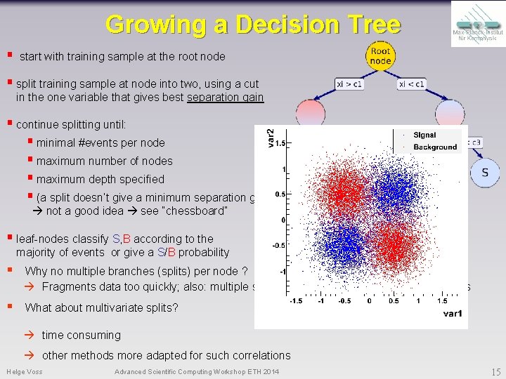 Growing a Decision Tree § start with training sample at the root node §