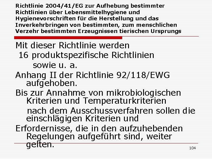 Richtlinie 2004/41/EG zur Aufhebung bestimmter Richtlinien über Lebensmittelhygiene und Hygienevorschriften für die Herstellung und