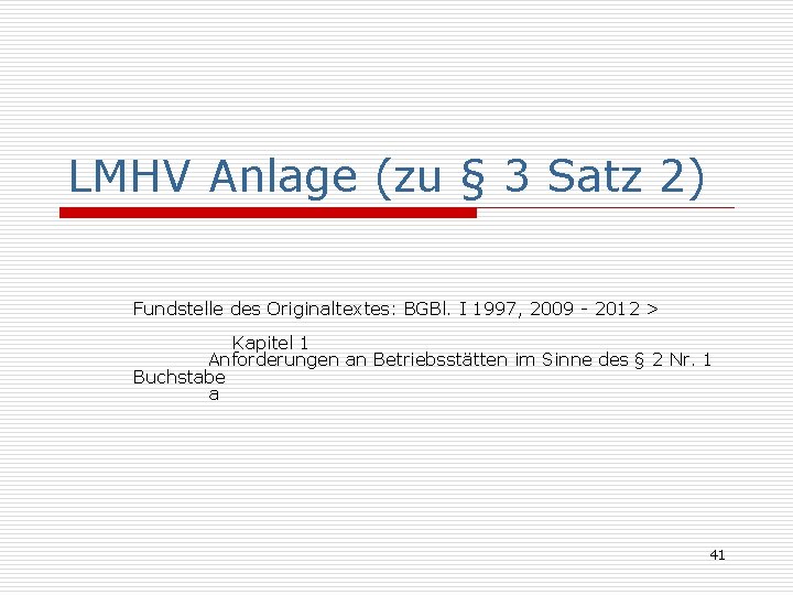 LMHV Anlage (zu § 3 Satz 2) Fundstelle des Originaltextes: BGBl. I 1997, 2009