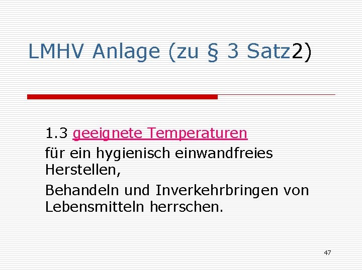 LMHV Anlage (zu § 3 Satz 2) 1. 3 geeignete Temperaturen für ein hygienisch