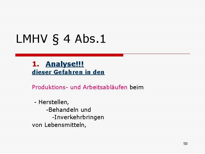 LMHV § 4 Abs. 1 1. Analyse!!! dieser Gefahren in den Produktions- und Arbeitsabläufen