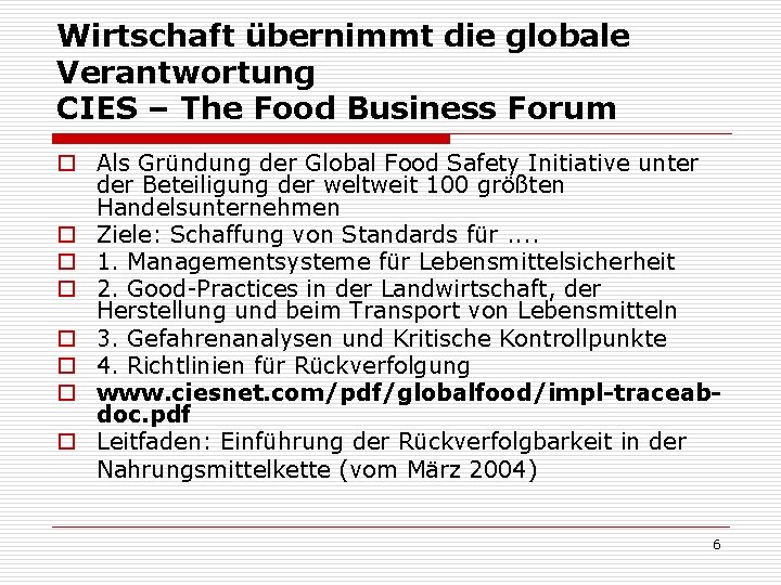 Wirtschaft übernimmt die globale Verantwortung CIES – The Food Business Forum o Als Gründung