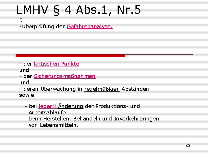 LMHV § 4 Abs. 1, Nr. 5 5. -Überprüfung der Gefahrenanalyse, - der kritischen