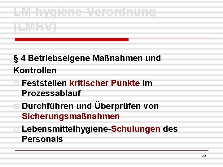 LM-hygiene-Verordnung (LMHV) § 4 Betriebseigene Maßnahmen und Kontrollen p Feststellen kritischer Punkte im Prozessablauf