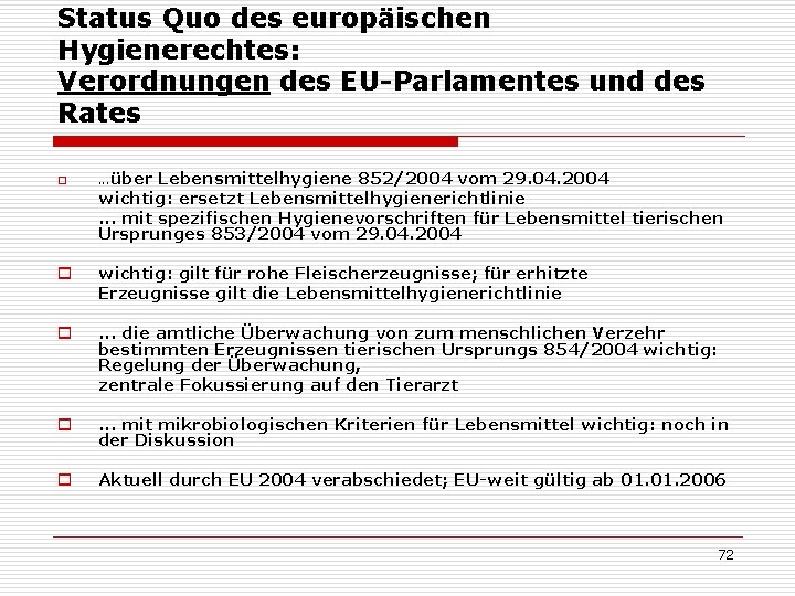 Status Quo des europäischen Hygienerechtes: Verordnungen des EU-Parlamentes und des Rates o . .