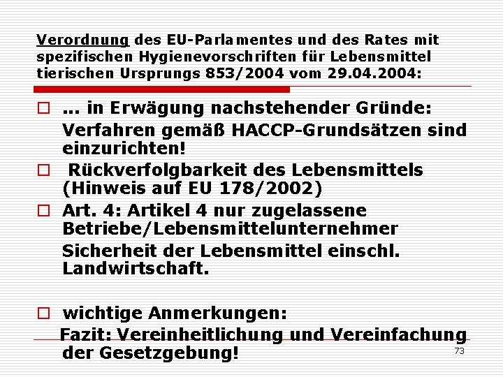 Verordnung des EU-Parlamentes und des Rates mit spezifischen Hygienevorschriften für Lebensmittel tierischen Ursprungs 853/2004