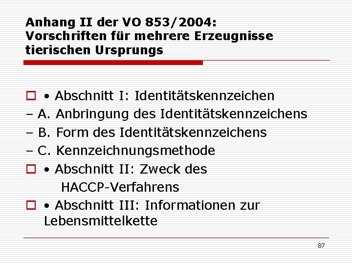 Anhang II der VO 853/2004: Vorschriften für mehrere Erzeugnisse tierischen Ursprungs o • Abschnitt