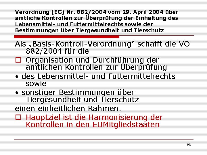 Verordnung (EG) Nr. 882/2004 vom 29. April 2004 über amtliche Kontrollen zur Überprüfung der