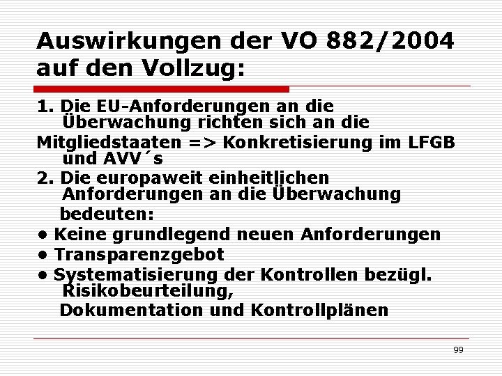 Auswirkungen der VO 882/2004 auf den Vollzug: 1. Die EU-Anforderungen an die Überwachung richten