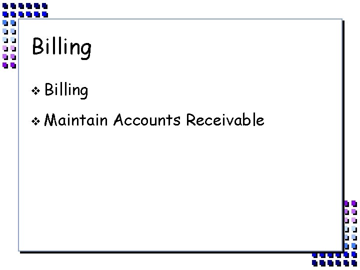Billing v Maintain Accounts Receivable 