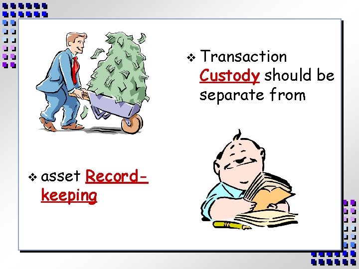 v Transaction Custody should be separate from v asset Recordkeeping 