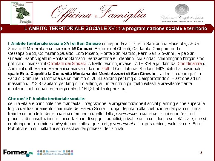 L’AMBITO TERRITORIALE SOCIALE XVI: tra programmazione sociale e territorio L’Ambito territoriale sociale XVI di