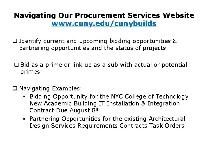 Navigating Our Procurement Services Website www. cuny. edu/cunybuilds q Identify current and upcoming bidding