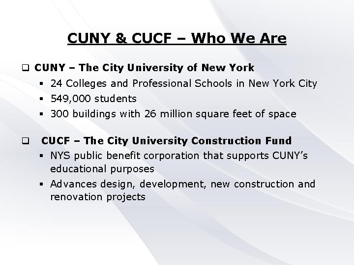 CUNY & CUCF – Who We Are q CUNY – The City University of