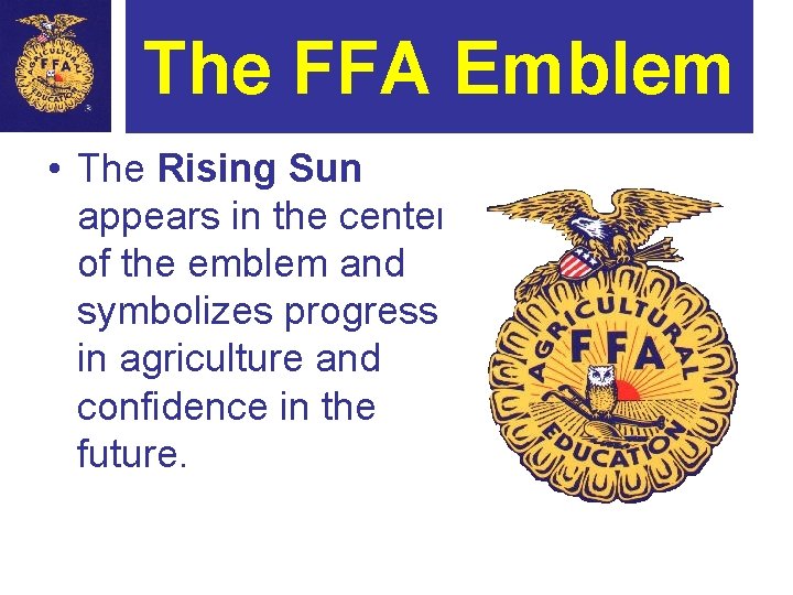 The FFA Emblem • The Rising Sun appears in the center of the emblem