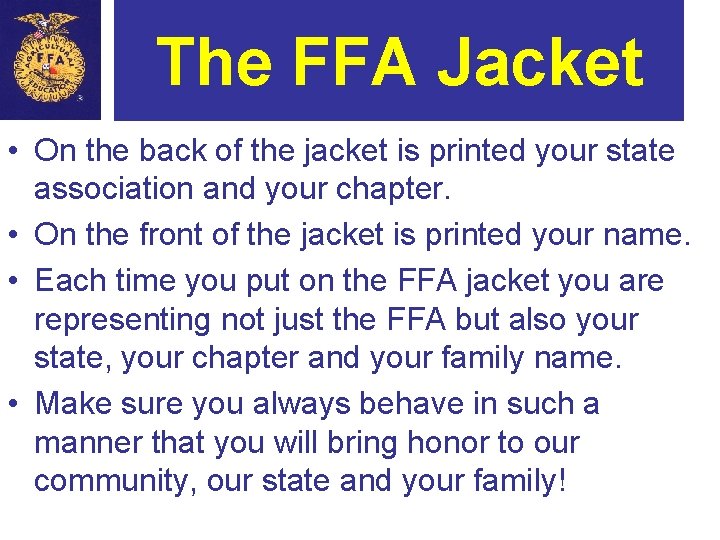 The FFA Jacket • On the back of the jacket is printed your state