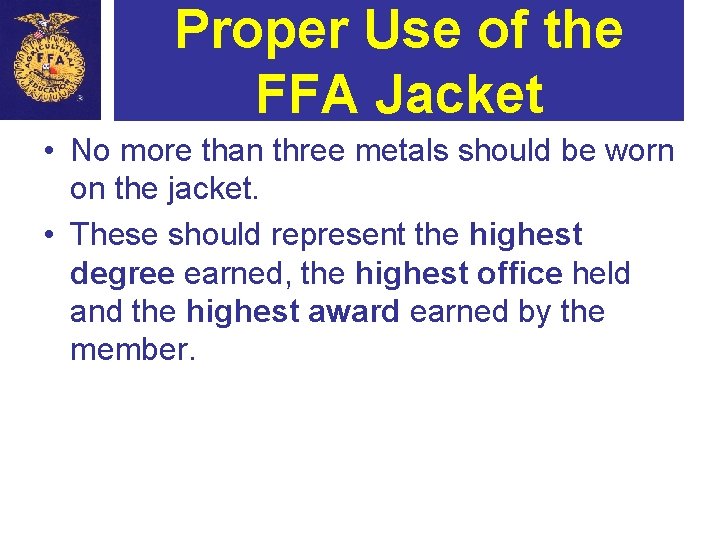 Proper Use of the FFA Jacket • No more than three metals should be