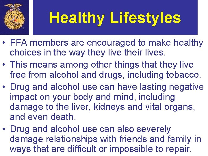 Healthy Lifestyles • FFA members are encouraged to make healthy choices in the way