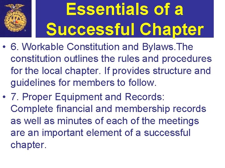 Essentials of a Successful Chapter • 6. Workable Constitution and Bylaws. The constitution outlines