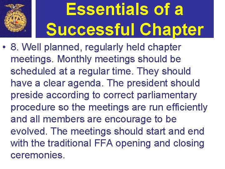 Essentials of a Successful Chapter • 8. Well planned, regularly held chapter meetings. Monthly