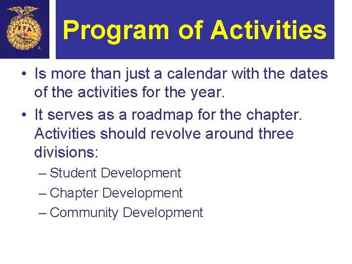Program of Activities • Is more than just a calendar with the dates of