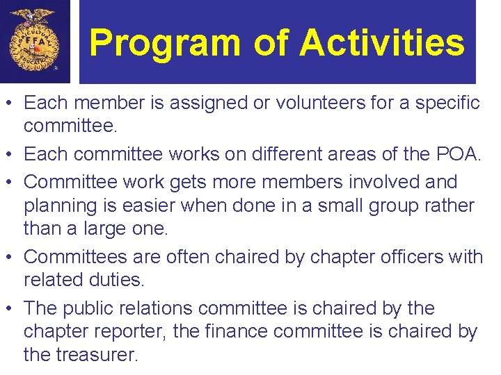 Program of Activities • Each member is assigned or volunteers for a specific committee.