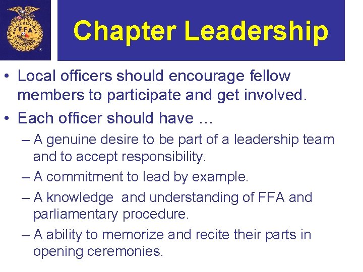 Chapter Leadership • Local officers should encourage fellow members to participate and get involved.