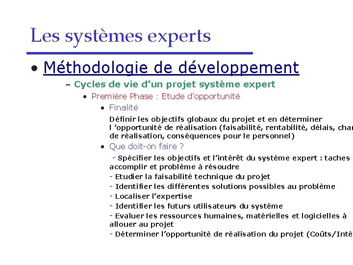 Les systèmes experts • Méthodologie de développement – Cycles de vie d’un projet système