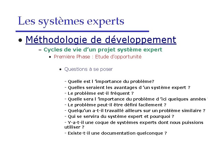 Les systèmes experts • Méthodologie de développement – Cycles de vie d’un projet système