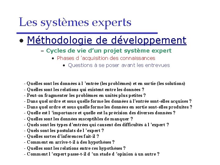 Les systèmes experts • Méthodologie de développement – Cycles de vie d’un projet système