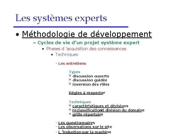 Les systèmes experts • Méthodologie de développement – Cycles de vie d’un projet système