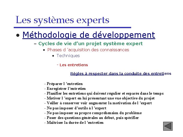 Les systèmes experts • Méthodologie de développement – Cycles de vie d’un projet système